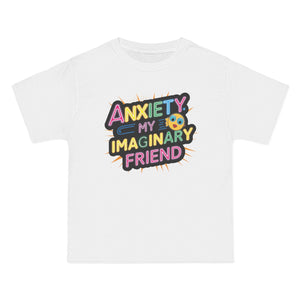 Men's Beefy-T® T-Shirt "Anxiety, My Imaginary Friend"