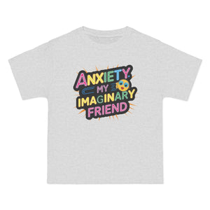 Men's Beefy-T® T-Shirt "Anxiety, My Imaginary Friend"