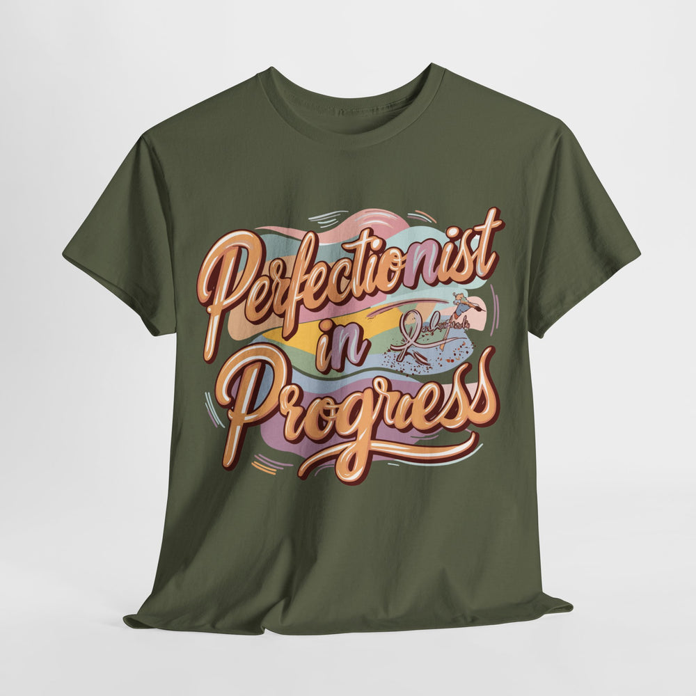 (Unisex) Tee "Perfectionist in Progress"