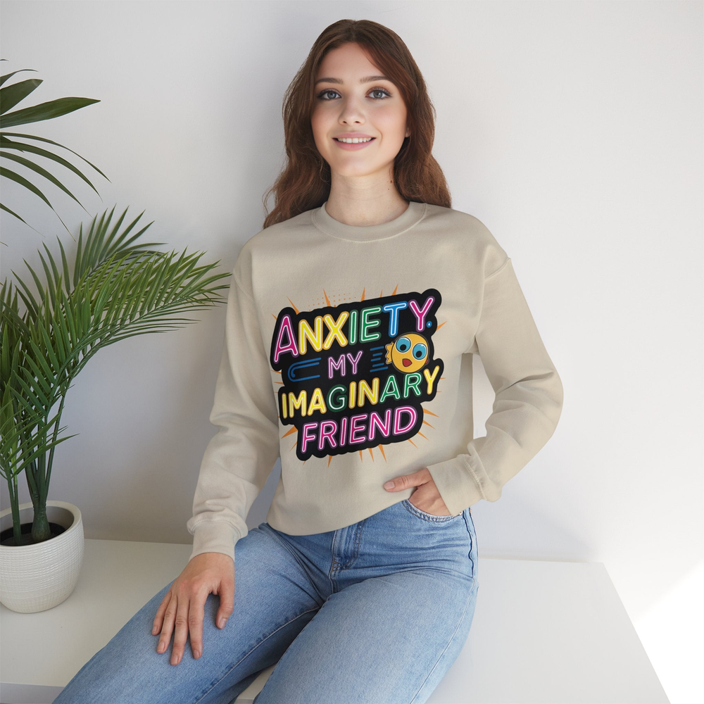 (Unisex)  Sweatshirt "Anxiety: My Imaginary Friend"